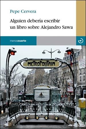 ALGUIEN DEBERÍA ESCRIBIR UN LIBRO SOBRE ALEJANDRO SAWA | 9788415740353 | CERVERA MONZON, PEPE