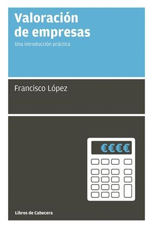 VALORACIÓN DE EMPRESAS | 9788494140662 | LOPEZ MARTINEZ, FRANCISCO