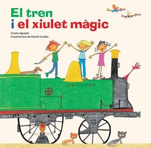 TREN I EL XIULET MÀGIC, EL | 9788494506840 | AGUADO I CUDOLÀ, VICENÇ