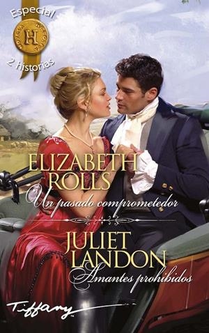 PASADO COMPROMETEDOR, UN / AMANTES PROHIBIDOS | 9788468781914 | ROLLS, ELIZABETH / LANDON, JULIET