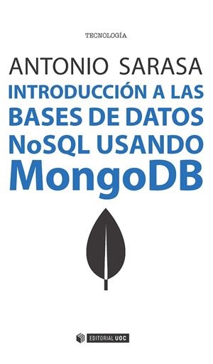INTRODUCCIÓN A LAS BASES DE DATOS. NOSQL USANDO MONGODB | 9788491162667 | SARASA, ANTONIO