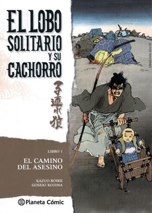 LOBO SOLITARIO Y SU CACHORRO 01, EL | 9788416693177 | KOIKE, KAZUO / KOJIMA, GOSEKI