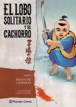 LOBO SOLITARIO Y SU CACHORRO 06, EL | 9788416636617 | KOIKE, KAZUO / KOJIMA, GOSEKI