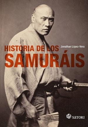 HISTORIA DE LOS SAMURÁIS | 9788494468575 | LOPEZ-VERA, JONATHAN