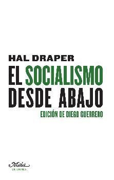 SOCIALISMO DESDE ABAJO, EL | 9788492724673 | DRAPER, HAL