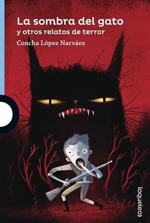 SOMBRA DEL GATO Y OTROS RELATOS DE TERROR, LA | 9788491221210 | LOPEZ NARVAEZ, CONCHA