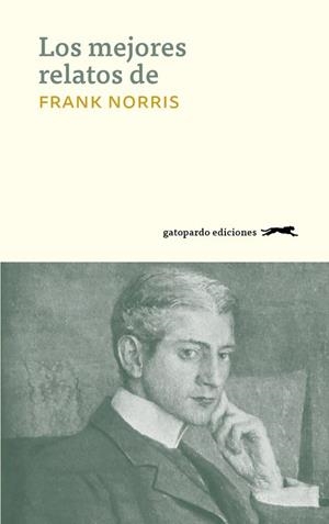 MEJORES RELATOS DE FRANK NORRIS, LOS | 9788494426384 | NORRIS, FRANK