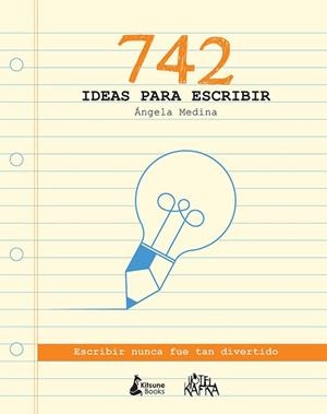 742 IDEAS PARA ESCRIBIR | 9788416788019 | MEDINA PARRA, ANGELA