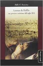 LORENZO DE PADILLA : UN PROSISTA ANÓNIMO DEL SIGLO XVI | 9788416467242 | SARACINO, PABLO E.