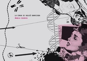 CURVA SE VOLVIÓ BARRICADA, LA | 9788495291424 | SEGOVIA, ANGELA