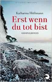ERST WENN DU TOT BIST | 9783833310287 | HOFTMANN, KATHARINA