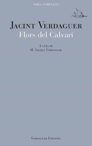 FLORS DEL CALVARI | 9788494458613 | VERDAGUER, JACINT