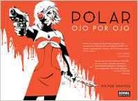 POLAR 02 : OJO POR OJO | 9788467921809 | SANTOS, VICTOR
