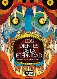 DIENTES DE LA ETERNIDAD, LOS | 9788467922561 | GARCÍA, JORGE / RICO, GUSTAVO