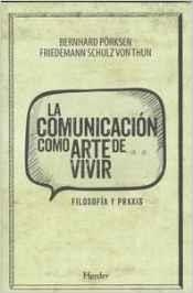 COMUNICACIÓN COMO ARTE DE VIVIR, LA | 9788425436604 | SCHULZ VON THUN, FRIEDEMANN / PÖRKSEN, BERNHARD