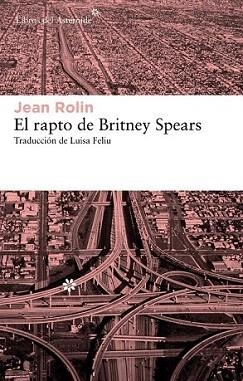 RAPTO DE BRITNEY SPEARS, EL | 9788415625070 | ROLIN, JEAN