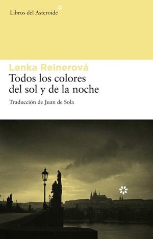 TODOS LOS COLORES DEL SOL Y DE LA NOCHE | 9788492663057 | REINEROVA, LENKA