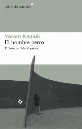 HOMBRE PERRO, EL | 9788493544898 | KANIUK, YORAM