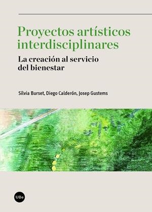 PROYECTOS ARTÍSTICOS INTERDISCIPLINARES | 9788447539543 | DIVERSOS AUTORS