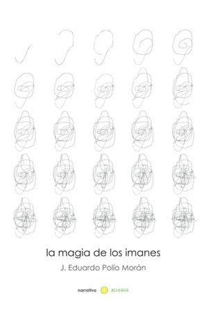 MAGIA DE LOS IMANES, LA | 9788416418657 | POLIO MORAN, JOSE EDUARDO