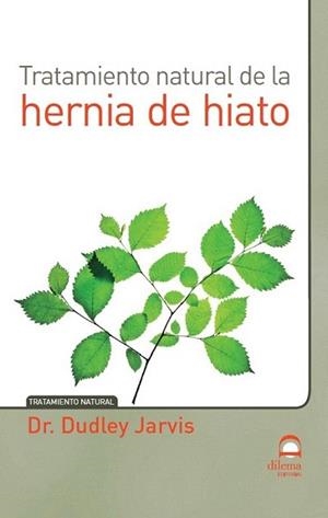 TRATAMIENTO NATURAL DE LA HERNIA DE HIATO | 9788498273434 | JARVIS, DUDLEY