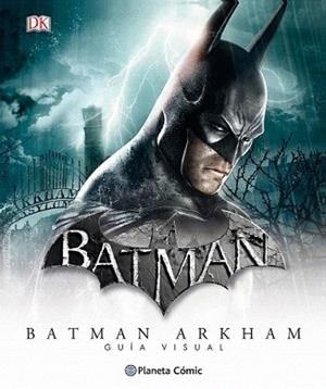 BATMAN UNIVERSO ARKHAM. GUÍA VISUAL DEFINITIVA | 9788416401857 | DIVERSOS AUTORS