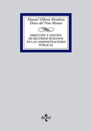 DIRECCIÓN Y GESTIÓN DE RECURSOS HUMANOS EN LAS ADMINISTRACIONES PÚBLICAS | 9788430944507 | VILLORIA MENDIETA, MANUEL / PINO MATUTE, ELOISA DEL