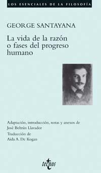 VIDA DE LA RAZÓN O FASES DEL PROGRESO HUMANO, LA | 9788430942510 | SANTAYANA, GEORGE