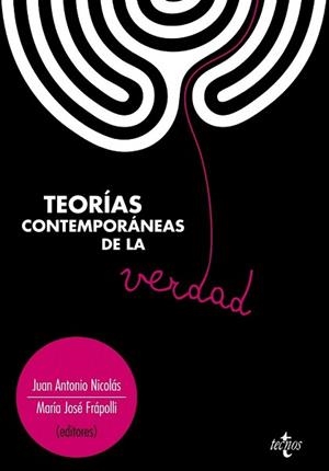 TEORÍAS CONTEMPORÁNEAS DE LA VERDAD | 9788430952762 | NICOLÁS MARÍN, JUAN ANTONIO / FRAPOLLI SANZ, MARIA JOSE