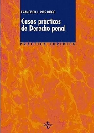 CASOS PRÁCTICOS DE DERECHO PENAL | 9788430950430 | RIUS DIEGO, FRANCISCO J.