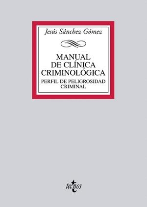 MANUAL DE CLÍNICA CRIMINOLÓGICA | 9788430954605 | SÁNCHEZ GÓMEZ, JESÚS
