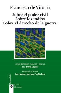 SOBRE EL PODER CIVIL SOBRE LOS INDIOS SOBRE EL DERECHO DE LA GUERRA | 9788430945191 | VITORIA, FRANCISCO  DE
