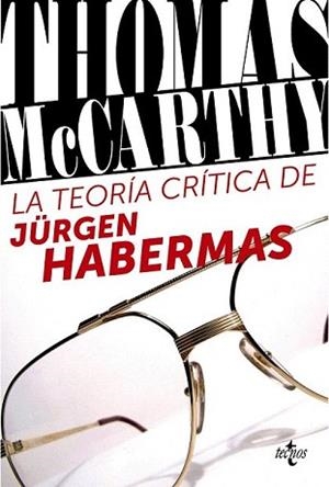 TEORÍA CRÍTICA DE JÜRGEN HABERMAS, LA | 9788430957927 | MCCARTHY, THOMAS