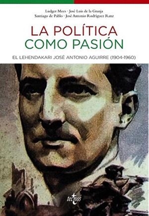 POLÍTICA COMO PASIÓN, LA | 9788430961849 | MEES, LUDGER / GRANJA SAINZ, JOSÉ LUIS DE LA / PABLO, SANTIAGO DE / RODRÍGUEZ RANZ, JOSÉ ANTONIO