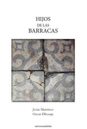 HIJOS DE LAS BARRACAS | 9788416418800 | MARTINEZ, JESUS
