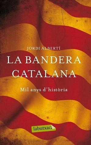 BANDERA CATALANA, LA | 9788499307268 | ALBERTI, JORDI