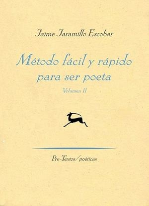 MÉTODO FÁCIL Y RÁPIDO PARA SER POETA VOL-II | 9788416453900 | JARAMILLO ESCOBAR, JAIME