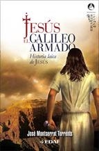 JESÚS, EL GALILEO ARMADO | 9788441419629 | MONTSERRAT TORRENS, JOSÉ