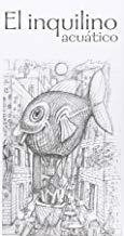 INQUILINO ACUÁTICO, EL | 9788494447280 | FANJUL / VILLANUEVA