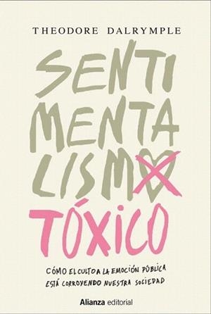 SENTIMENTALISMO TÓXICO | 9788491044055 | DALRYMPLE, THEODORE