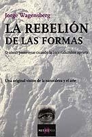 REBELION DE LAS FORMAS, LA | 9788483109755 | WAGENSBERG, JORGE