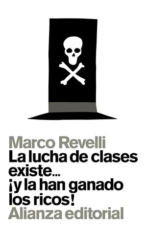 LUCHA DE CLASES EXISTE... ¡Y LA HAN GANADO LOS RICOS!, LA | 9788491040095 | REVELLI, MARCO