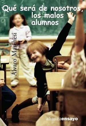 QUÉ SERÁ DE NOSOTROS LOS MALOS ALUMNOS | 9788420642666 | MARCHESI, ÁLVARO