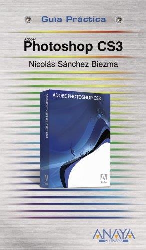 PHOTOSHOP CS3 : GUÍA PRÁCTICA | 9788441523227 | SÁNCHEZ-BIEZMA, NICOLÁS