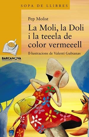 MOLI, LA DOLI I LA TEEELA DE COLOR VERMEEELL, LA | 9788448932176 | MOLIST, PEP