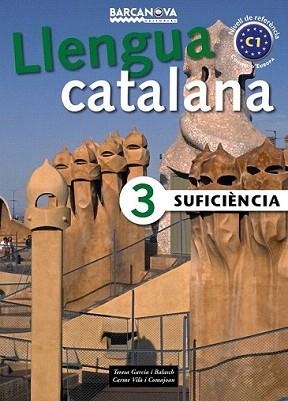 LLENGUA CATALANA SUFICIÈNCIA 3 | 9788448920647 | GARCIA, TERESA / VILA, CARME