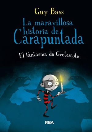 MARAVILLOSA HISTORIA DE CARAPUNTADA 03, LA : EL FANTASMA DE GROTESCOTE | 9788427206991 | BASS, GUY
