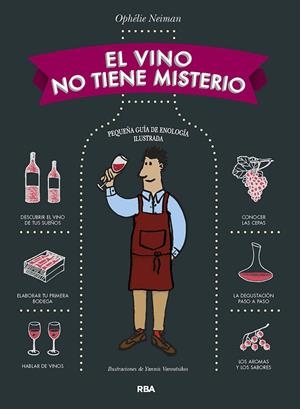 VINO NO TIENE MISTERIO, EL | 9788490563656 | NEIMAN, OPHÉLIE