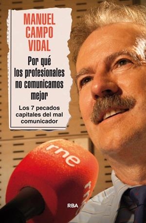 POR QUÉ LOS PROFESIONALES NO COMUNICAMOS MEJOR? | 9788490565193 | CAMPO VIDAL, MANUEL