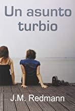 ASUNTO TURBIO, UN | 9788416491001 | REDMANN, J. M.
